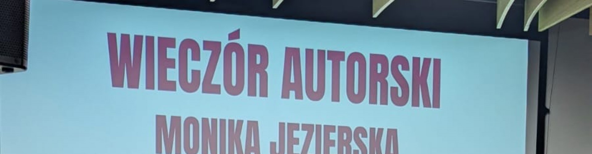 Wieczorek autorski pani doktor Moniki Jezierskiej 
